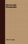 Stereoscopic Photography - Arthur William Judge - 9781443731362