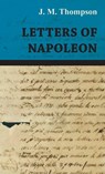 Letters of Napoleon - J. M. Thompson - 9781443740388
