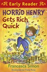 Horrid Henry Early Reader: Horrid Henry Gets Rich Quick - Francesca Simon - 9781444000016