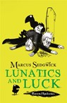 Raven Mysteries: Lunatics and Luck - Marcus Sedgwick - 9781444001884