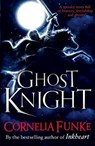 Ghost Knight - Cornelia Funke - 9781444008470
