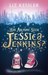 Has Anyone Seen Jessica Jenkins? - Liz Kessler - 9781444009125
