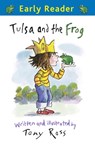 Tulsa and the Frog - Tony Ross - 9781444009286