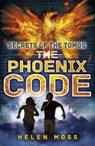 Secrets of the Tombs: The Phoenix Code - Helen Moss - 9781444010398