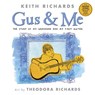 Gus and Me - Keith Richards ; Theodora Richards - 9781444015423