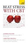 Beat Stress with CBT - Stephen Palmer ; Christine Wilding - 9781444136531