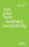 Run Your Own Business Successfully: Flash - Kevin Duncan - 9781444140859
