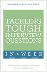 Tackling Tough Interview Questions In A Week - Mo Shapiro ; Alison Straw - 9781444159035