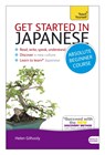 Get Started in Japanese Absolute Beginner Course - Helen Gilhooly - 9781444174748