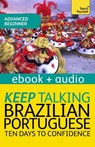 Keep Talking Brazilian Portuguese Audio Course - Ten Days to Confidence - Sue Tyson-Ward ; Ethel Pereira De Almeida Rowbotham ; E Pereira de Almeida Rowbotham - 9781444191356