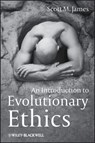 An Introduction to Evolutionary Ethics - Scott M. James - 9781444329520
