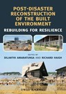 Post-Disaster Reconstruction of the Built Environment - Dilanthi (University of Salford) Amaratunga ; Richard (University of Salford) Haigh - 9781444333565