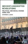 Mexico's Unscripted Revolutions - Stephen E. (California State University Lewis - 9781444337600