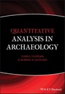 Quantitative Analysis in Archaeology - Todd L. VanPool ; Robert D. Leonard - 9781444390179