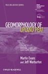 Geomorphology of Upland Peat - Martin Evans ; Jeff Warburton - 9781444391695