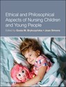 Ethical and Philosophical Aspects of Nursing Children and Young People - Gosia M. Brykczynska ; Joan Simons - 9781444392043