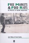 Free Markets and Food Riots - David Seddon ; John K. Walton - 9781444399813