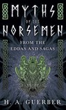 Myths Of The Norsemen - From The Eddas And Sagas - H. A. Guerber - 9781444657340
