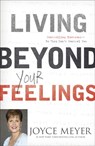 Living Beyond Your Feelings - Joyce Meyer - 9781444703306