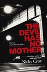 The Devil Has No Mother - Nicky Cruz - 9781444703344