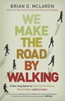 We Make the Road by Walking - Brian D. McLaren - 9781444703719