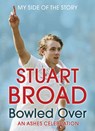 Stuart Broad: Bowled Over - An Ashes Celebration - BROAD,  Stuart - 9781444704778