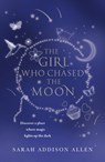 The Girl Who Chased the Moon - Sarah Addison Allen - 9781444706635