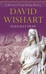 Illegally Dead - David Wishart - 9781444717426