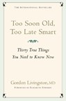 Too Soon Old, Too Late Smart - Gordon Livingston Md ; Gordon Livingston - 9781444717730