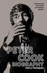 Biography Of Peter Cook - Harry Thompson ; Estate of Harry Thompson - 9781444717839
