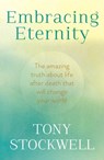 Embracing Eternity - Tony Stockwell - 9781444719826