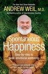 Spontaneous Happiness - Andrew Weil - 9781444720372