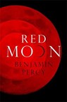 Red Moon - Benjamin Percy - 9781444724998