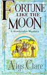 Fortune like the Moon - Alys Clare ; Elizabeth Harris - 9781444726718