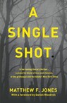 A Single Shot - Matthew F. Jones - 9781444729443