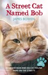 A Street Cat Named Bob - James Bowen - 9781444737110