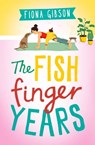 The Fish Finger Years - Fiona Gibson - 9781444740721