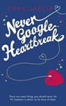 Never Google Heartbreak - Emma Garcia - 9781444741506