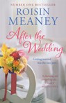 After the Wedding: What happens after you say 'I do'? - Roisin Meaney - 9781444743579
