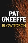 Blowtorch - Pat O'keeffe - 9781444752373
