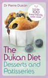 The Dukan Diet Desserts and Patisseries - Dr Pierre Dukan - 9781444757965