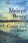 Grace and Mary - Melvyn Bragg - 9781444762372
