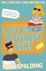 Love...Under Different Skies - Nick Spalding - 9781444767087