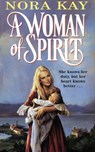 A Woman of Spirit - Nora Kay - 9781444769708