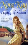 Legacy of Shame - Nora Kay - 9781444769760