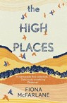 The High Places - Fiona McFarlane - 9781444776737