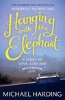 Hanging with the Elephant - Michael Harding - 9781444783124