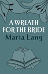 A Wreath for the Bride - Maria Lang - 9781444785258