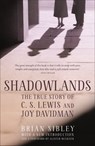 Shadowlands: The True Story of C S Lewis and Joy Davidman - Brian Sibley - 9781444788921
