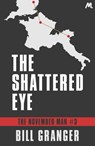 The Shattered Eye - Bill Granger - 9781444793734